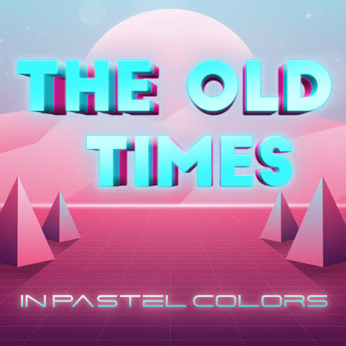 The Old Times in Pastel Colors