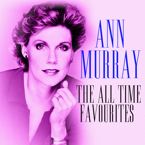 Ann Murray The All Time Favourites (Deluxe Edition)