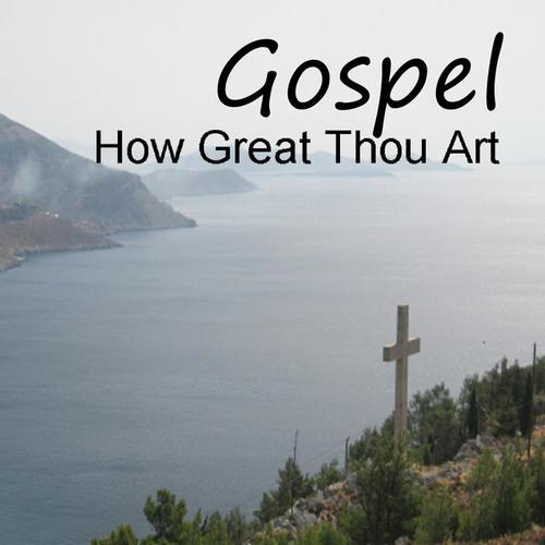 Gospel: How Great Thou Art: Top Hymns