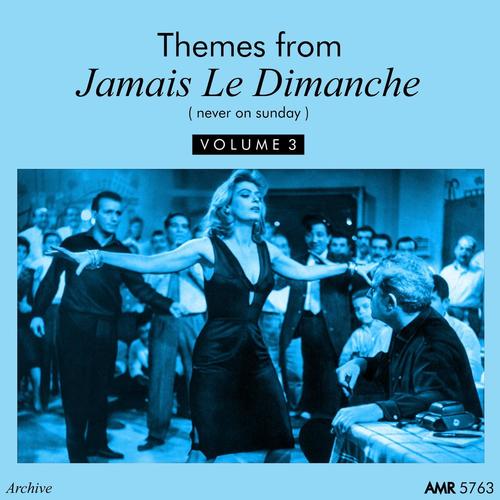 Themes From Jamais Le Dimanche, Vol. 3