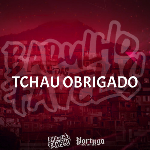 TCHAU OBRIGADO (Explicit)