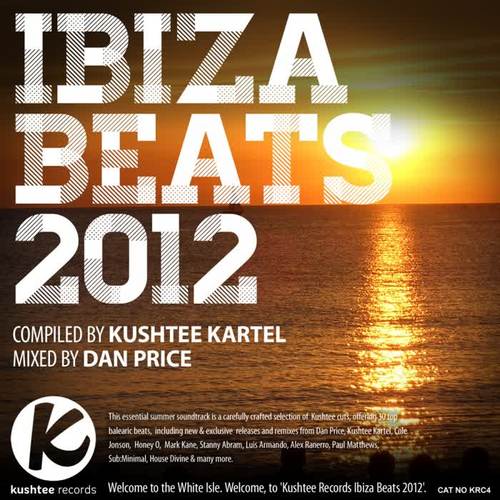 Kushtee Records Ibiza Beats 2012 - Bar Grooves & Club Cuts