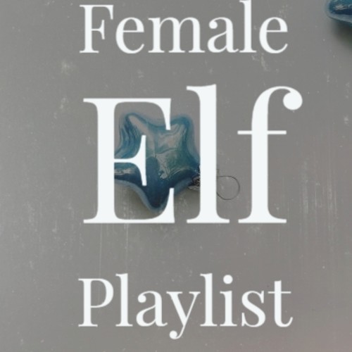 Female Elf Playlist