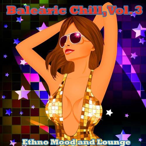 Balearic Chill, Vol. 3 (Ethno Mood and Lounge)