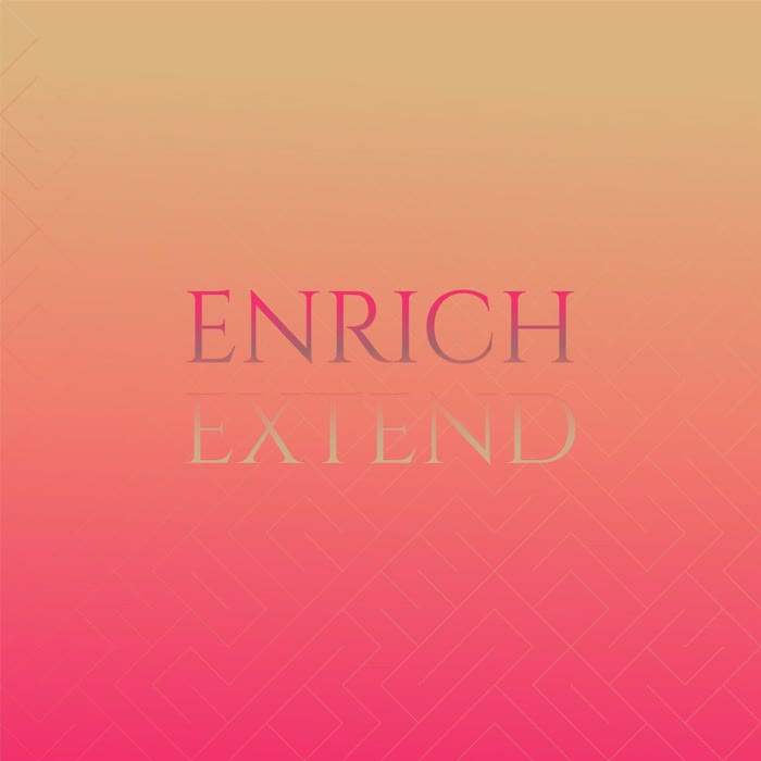 Enrich Extend