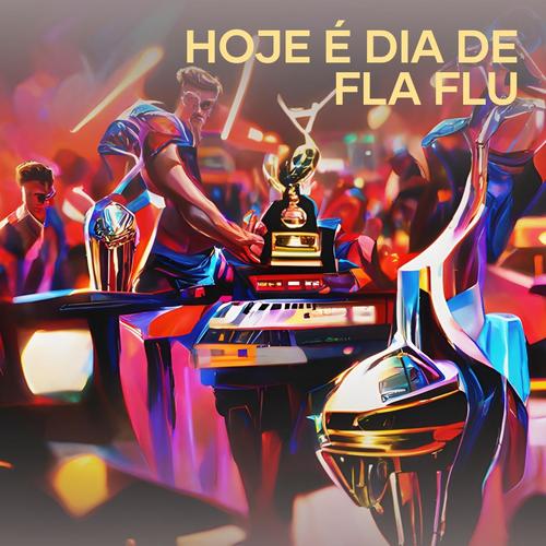 Hoje É Dia de Fla Flu (Explicit)