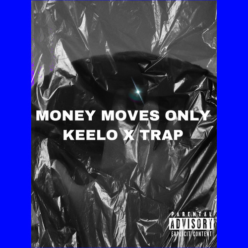 Money Moves Only (Explicit)