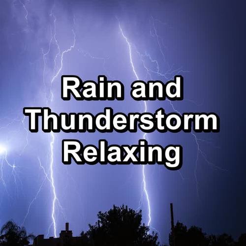 Rain and Thunderstorm Relaxing
