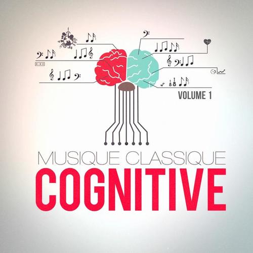 Musique classique cognitive, Vol. 1 (Musique classique pour augmenter sa concentration)