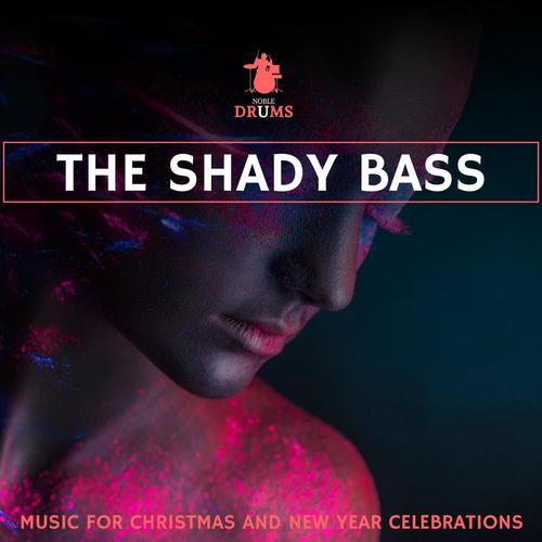 The Shady Bass - Music for Christmas and New Year Celebrations