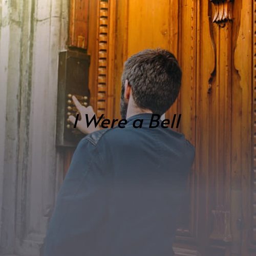 I Were a Bell
