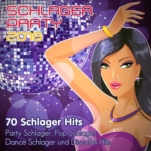 Schlager Party 2016 - 70 Schlager Hits, Pop Schlager, Dance Schlager und Discofox Hits