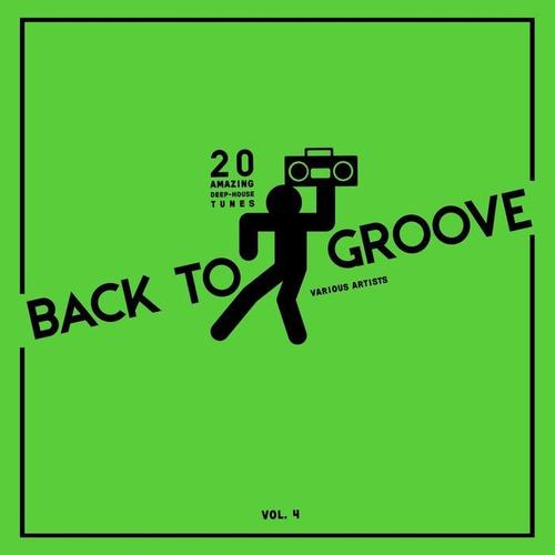 Back to Groove (20 Amazing Deep-House Tunes) , Vol. 4