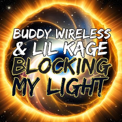 Blocking My Light (feat. Lil Kage) [Explicit]