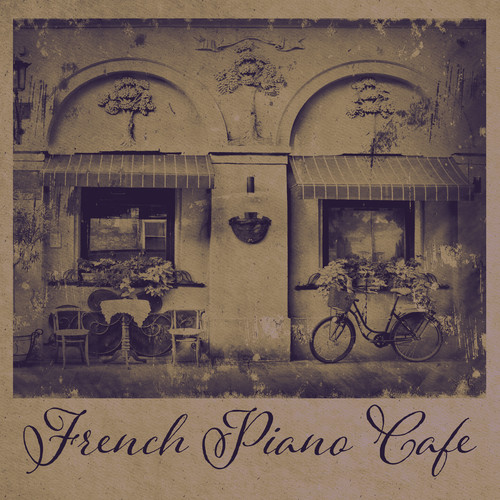 French Piano Cafe (Piano Jazz Music for Delcious Meals and Sweet Emotions)