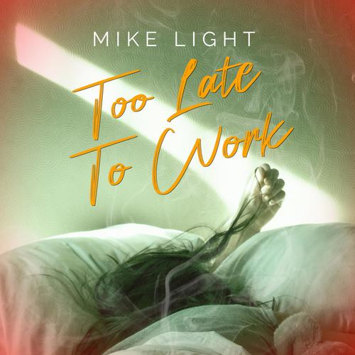 Too Late To Work (Explicit)