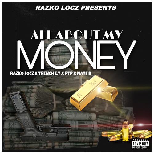 All About My Money (feat. Trench E.T, PTP & Nate B) [Explicit]