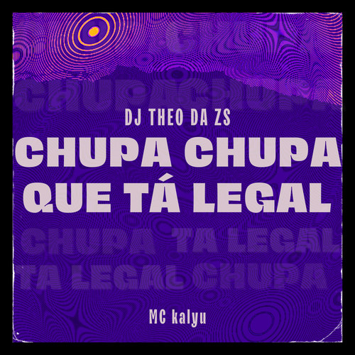 Chupa Chupa Que Tá Legal (Explicit)