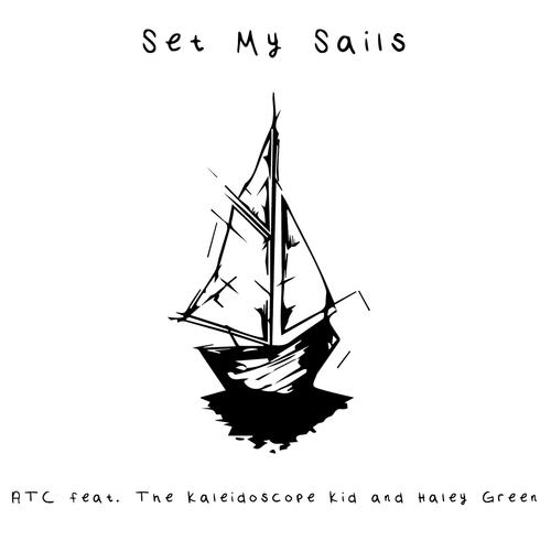 Set My Sails (feat. The Kaleidoscope Kid & Haley Green)