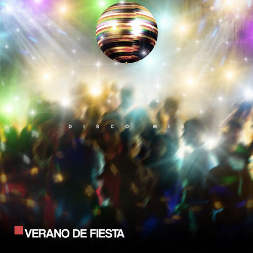 Verano de Fiesta: Disco Mix