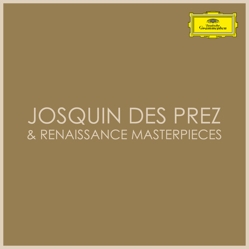 Josquin des Prez  & Renaissance Masterpieces