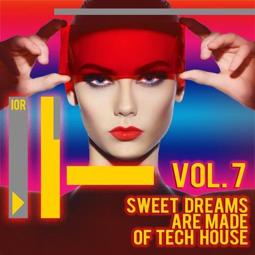 Sweet Dreams Are Made of Tech House, Vol. 7 (Explicit)