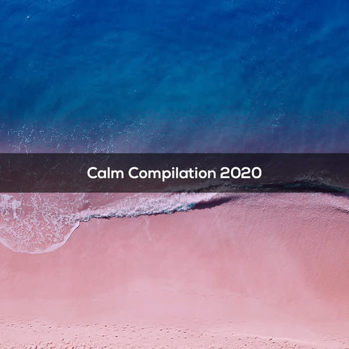 Calm Compilation 2020