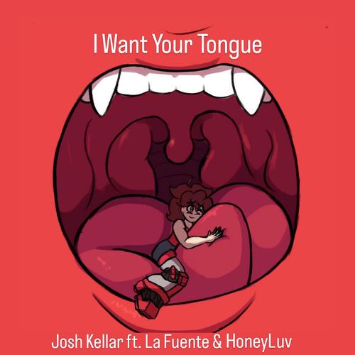 I Want Your Tongue (feat. La Fuente & HoneyLuv)