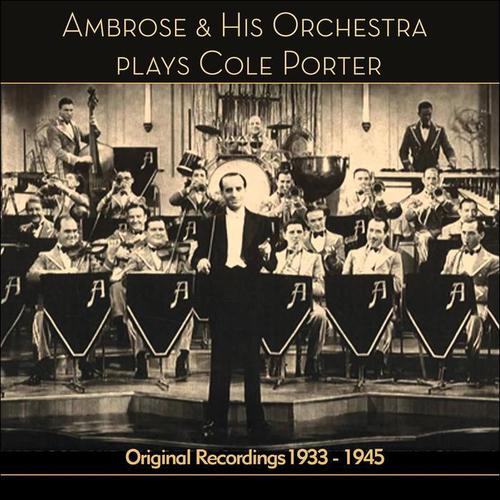 Ambose Plays Cole Porter (Original Recordings 1933 - 1945)