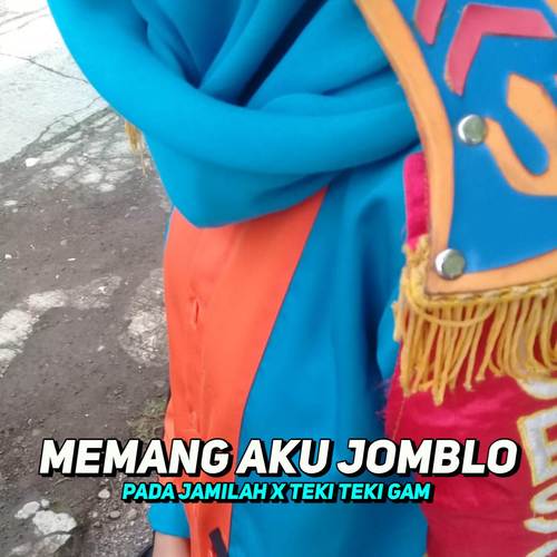 DJ Memang Aku Jomblo X Pada Jamilah Teki Teki Gam