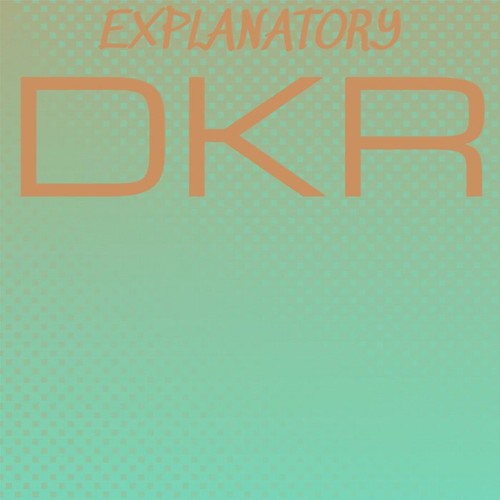 Explanatory Dkr