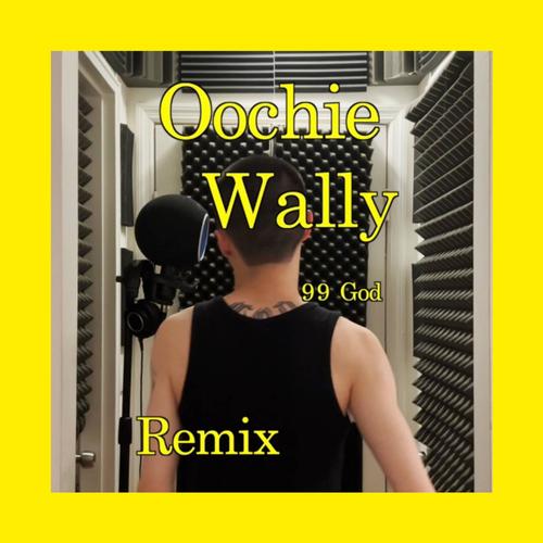 Oochie Wally 99 Remix (Explicit)