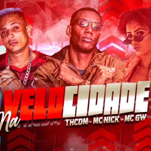 Na Velocidade (feat. MC GW & Mc Nick) (Brega Funk ) (Explicit)