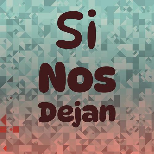 Si Nos Dejan