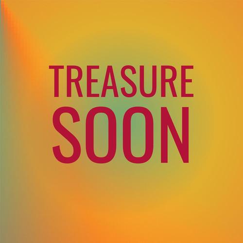 Treasure Soon