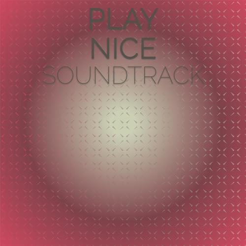 Play Nice Soundtrack