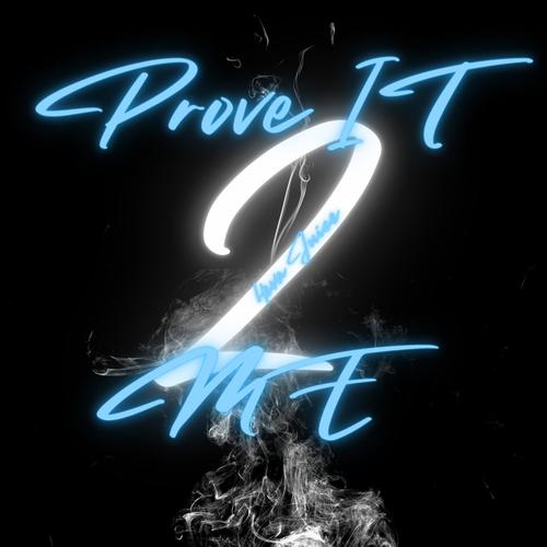 Prove It 2 Me (Explicit)