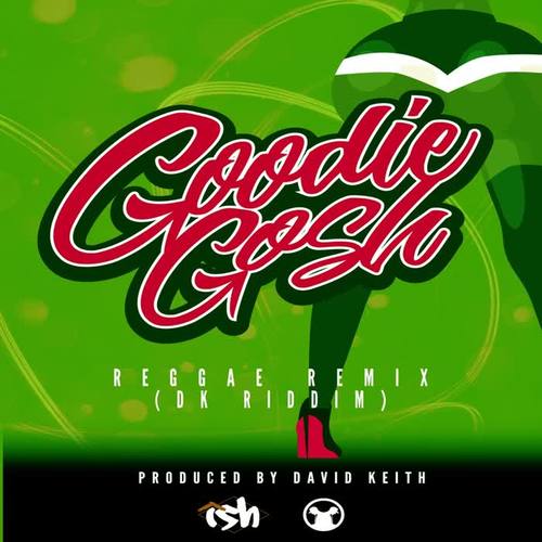 Goodie Gosh (DK Riddim)