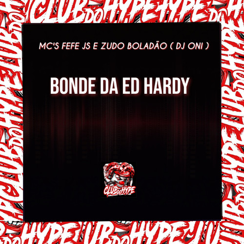 BONDE DA ED HARDY (Explicit)