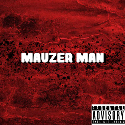 Mauzer Man (Explicit)