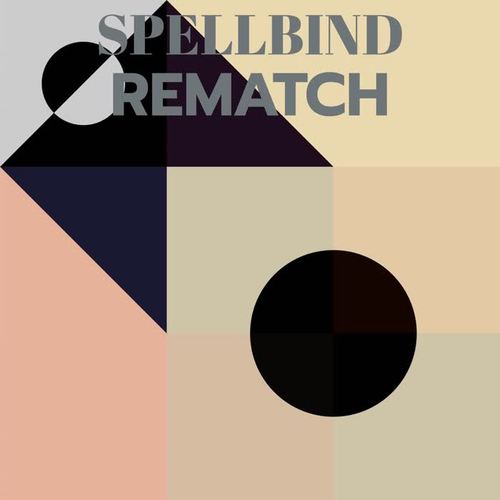 Spellbind Rematch