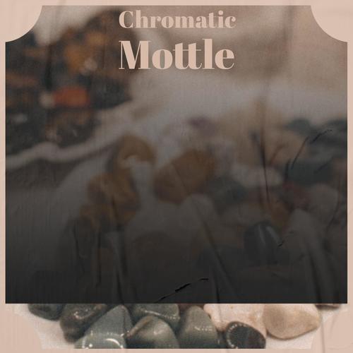 Chromatic Mottle