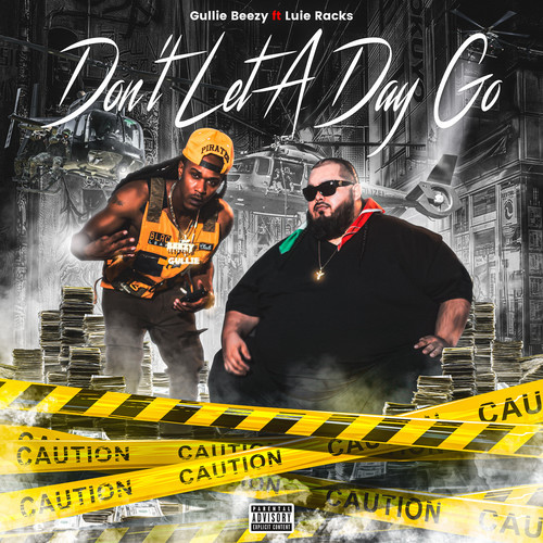 Dont Let A Day Go (Explicit)