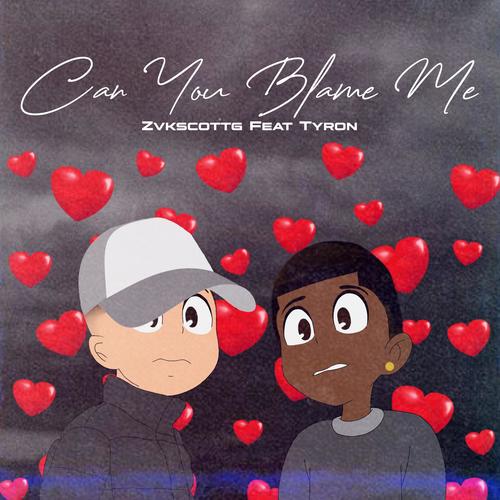 Can You Blame Me (feat. Tyron)