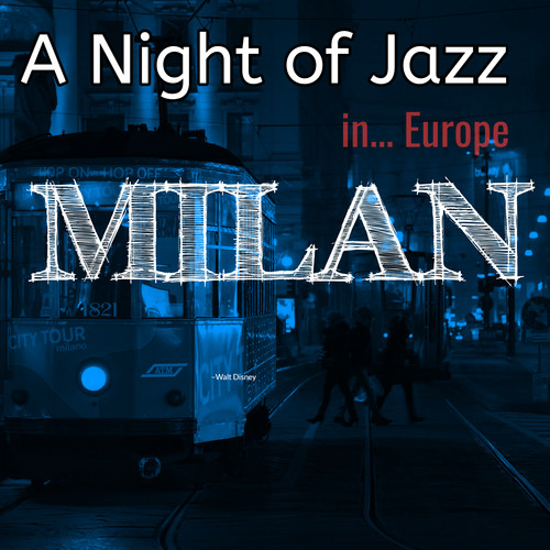 A Night of Jazz in Europe: Milan