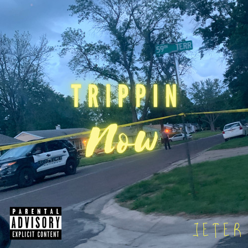 Trippin Now (Explicit)