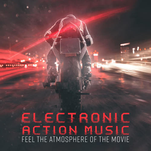 Electronic Action Music - Feel the Atmosphere of the Movie