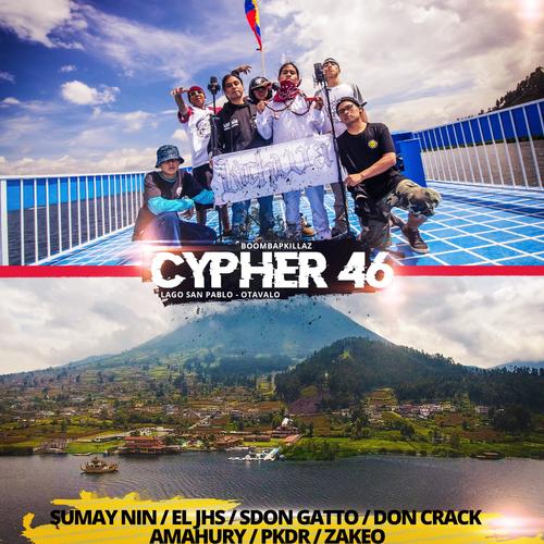 Cypher 46 (feat. Sumay Nin, El JHS, Sdon Gatto, Don Crack, Amahury, PKDR, Zakeo, Los Nin & Inmortal Kultura)