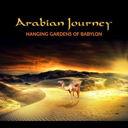 Arabian Journey: Hanging Gardens of Babylon - Middle Eastern Music