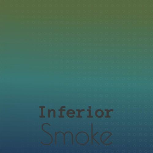 Inferior Smoke